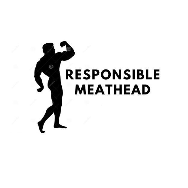 Responsible Meathead